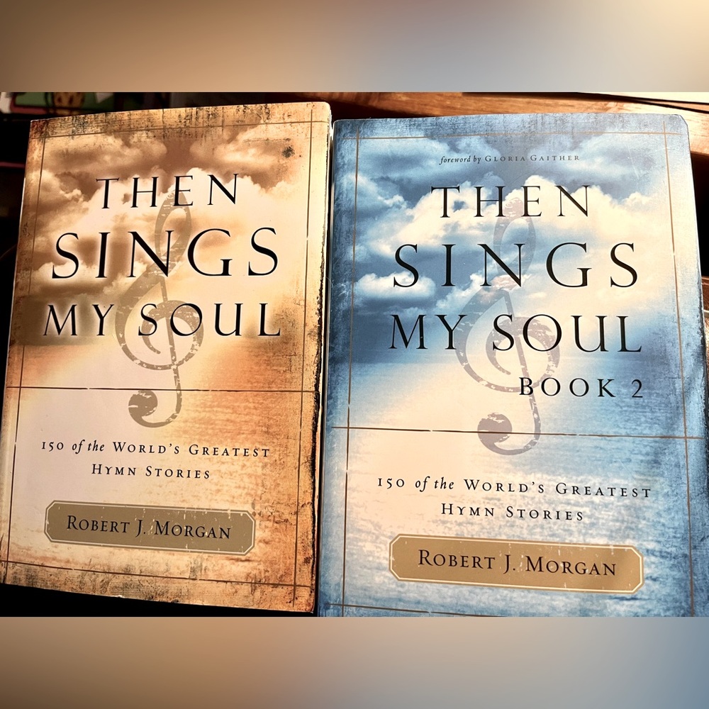 Then Sings My Soul Books 1 & 2 - 150 of the World’s Greatest Hymn Stories
